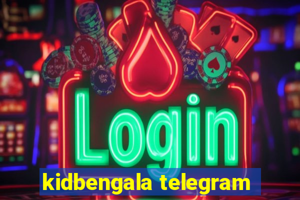 kidbengala telegram